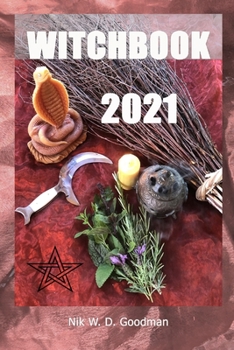 Paperback Witchbook: 2021 Wicca Calendar with Moon phases and Festivals, Annual and Chinese Horoscope, Gardening with the Moon, Goddesses a Book