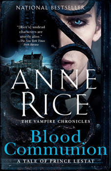 Blood Communion - Book #13 of the Vampire Chronicles