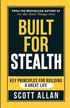 Paperback Built For Stealth: Key Principles for Building a Great Life Book