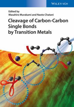 Hardcover Cleavage of Carbon-Carbon Single Bonds by Transition Metals Book