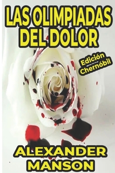 Paperback Las Olimpiadas del Dolor (Edición Chérnobil) [Spanish] Book