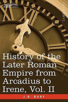 Paperback History of the Later Roman Empire from Arcadius to Irene, Vol. II Book