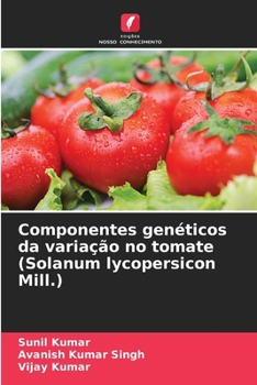 Componentes genéticos da variação no tomate (Solanum lycopersicon Mill.) (Portuguese Edition)