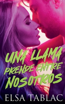 Una llama prende entre nosotros (Spanish Edition)