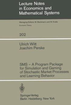 SMS a Program Package for Simulation and Gaming of Stochastic Market Processes and Learning Behavior