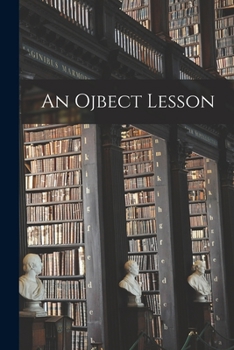 Paperback An Ojbect Lesson [microform] Book