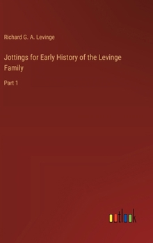 Hardcover Jottings for Early History of the Levinge Family: Part 1 Book