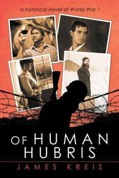 Paperback Of Human Hubris: A Historical Novel of World War 1 Book
