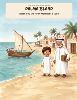 Dalma Island: Salem and the Pearl Merchant’s Scale (Little Adventures Across the UAE)