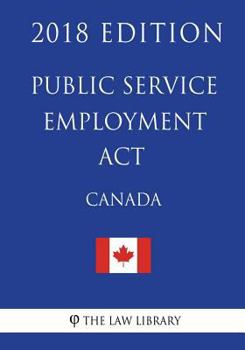 Paperback Public Service Employment Act (Canada) - 2018 Edition Book