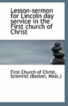 Lesson-sermon for Lincoln day service in the First church of Christ