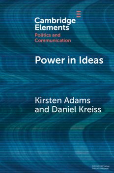 Paperback Power in Ideas: A Case-Based Argument for Taking Ideas Seriously in Political Communication Book