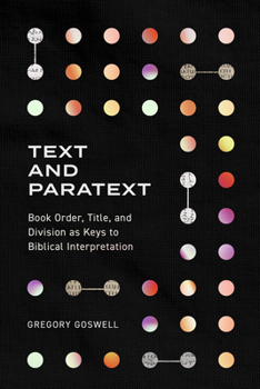 Paperback Text and Paratext: Book Order, Title, and Division as Keys to Biblical Interpretation Book