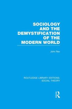 Paperback Sociology and the Demystification of the Modern World (RLE Social Theory) Book