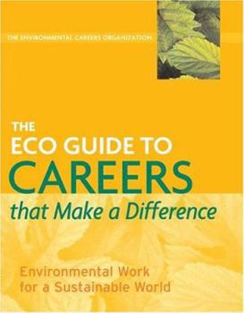 Hardcover The Eco Guide to Careers That Make a Difference: Environmental Work for a Sustainable World Book