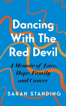 Paperback Dancing with the Red Devil: A Memoir of Love, Hope, Family and Cancer Book