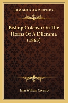 Paperback Bishop Colenso On The Horns Of A Dilemma (1863) Book