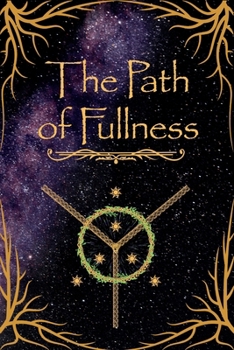 The Path of Fullness: Book 1 of The Way of Unity