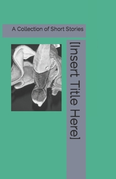 Paperback [Insert Title Here]: A Collection of Short Stories Book