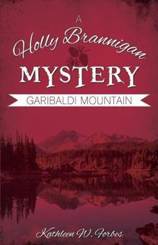 Paperback Garibaldi Mountain: A Holly Brannigan Mystery Book 3 Book