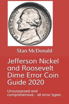 Paperback Jefferson Nickel and Roosevelt Dime Error Coin Guide 2020: Unsurpassed and comprehensive - all error types Book