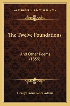 Paperback The Twelve Foundations: And Other Poems (1859) Book