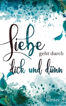 Paperback Liebe geht durch dick und dünn [German] Book