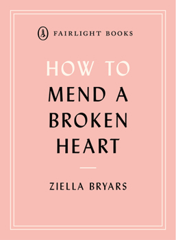 Paperback How to Mend a Broken Heart: Lessons from the World of Neuroscience Book