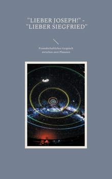 Paperback "Lieber Joseph!" - "Lieber Siegfried": Freundschaftliches Gespräch zwischen zwei Planeten [German] Book