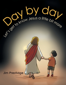 Paperback Day by Day: Let's Get to Know Jesus a Little Bit More Book