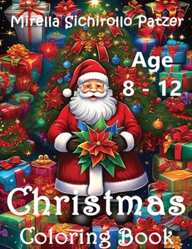 Paperback Christmas Coloring Book Age 8 - 12: Fun Coloring for Kids Book