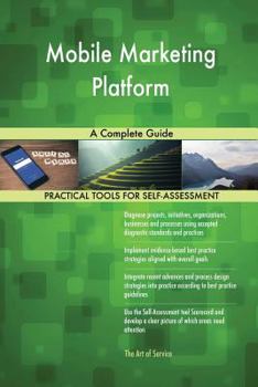 Paperback Mobile Marketing Platform A Complete Guide Book