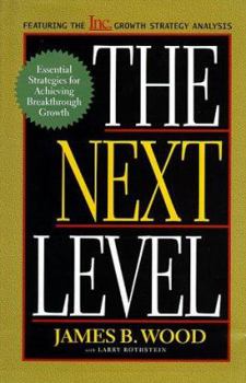 Hardcover The Next Level: Essential Strategies For Achieving Breakthrough Growth Book