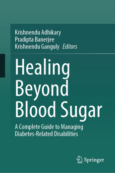 Hardcover Healing Beyond Blood Sugar: A Complete Guide to Managing Diabetes-Related Disabilities Book