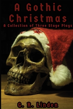 Paperback A Gothic Christmas: A Collection of Three Stage Plays Book