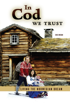 Paperback In Cod We Trust: Living the Norwegian Dream Book