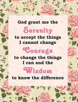 Paperback God Grant Me The Serenity: The Serenity Prayer Large Lined Journal 8.5 x 11 Rose Pattern Cover Book