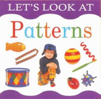 A First Book About Patterns (Look and Learn) - Book  of the Let's Look At...