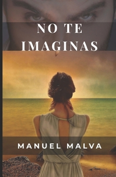 Paperback No Te Imaginas: Una Historia de Amor Para Leer En Una Tarde [Spanish] Book