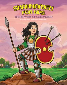 Paperback Shanameh for Kids - the Bravery of Gordafarid (Shahnameh For Kids) Book