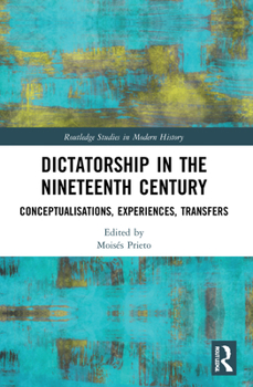 Paperback Dictatorship in the Nineteenth Century: Conceptualisations, Experiences, Transfers Book