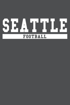Seattle Football: American Campus Sport Lined Journal Notebook