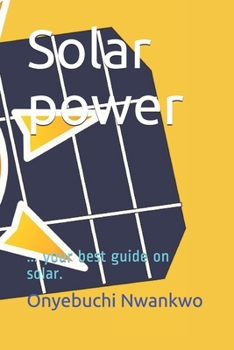 Paperback Solar power: Your best guide on solar. Book