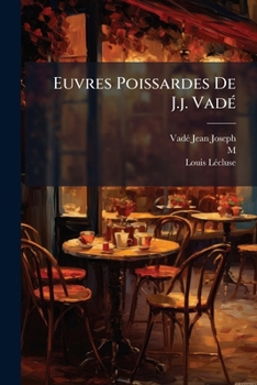 Paperback Euvres Poissardes De J.j. Vadé: Et De L'écluse [French] Book