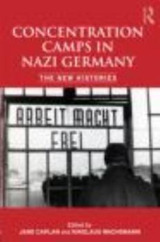 Paperback Concentration Camps in Nazi Germany: The New Histories Book