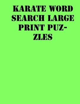 Paperback Karate Word Search Large print puzzles: large print puzzle book.8,5x11, matte cover, soprt Activity Puzzle Book with solution [Large Print] Book