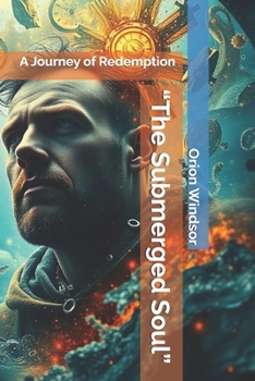 “The Submerged Soul”: A Journey of Redemption