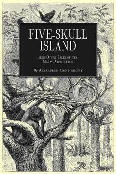 Paperback Five-Skull Island And Other Tales of the Malay Archipelago Book