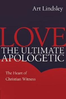 Paperback Love, the Ultimate Apologetic: The Heart of Christian Witness Book