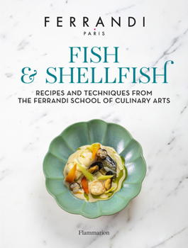 Hardcover Fish and Shellfish: Recipes and Techniques from the Ferrandi School of Culinary Arts Book